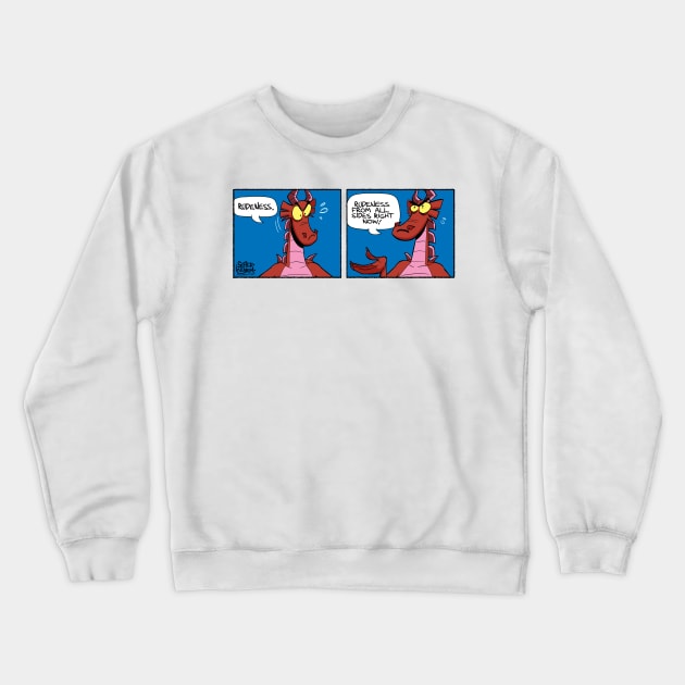 Rudeness from all sides right now Crewneck Sweatshirt by Slack Wyrm